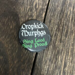 Dropkick Murphys 缶バッジ Sing Lood, Sing Proadl ドロップキック・マーフィーズ